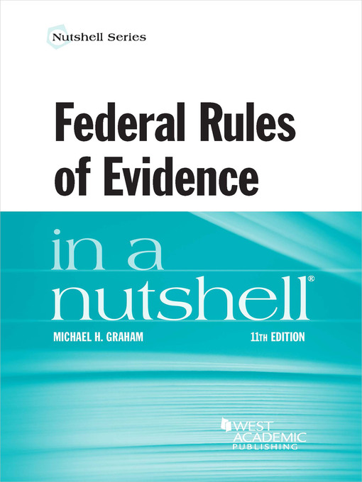 Title details for Federal Rules of Evidence in a Nutshell by Michael H. Graham - Available